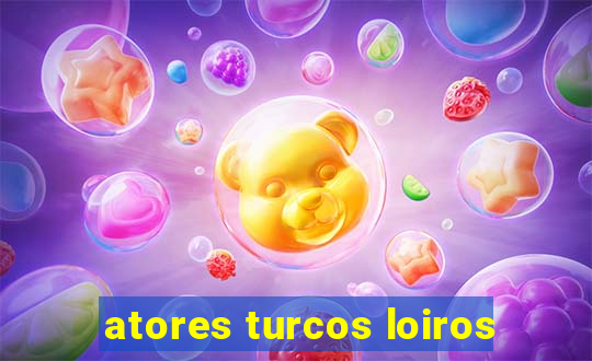 atores turcos loiros