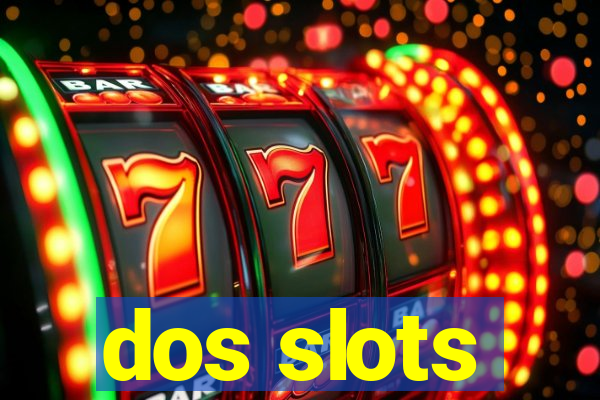 dos slots