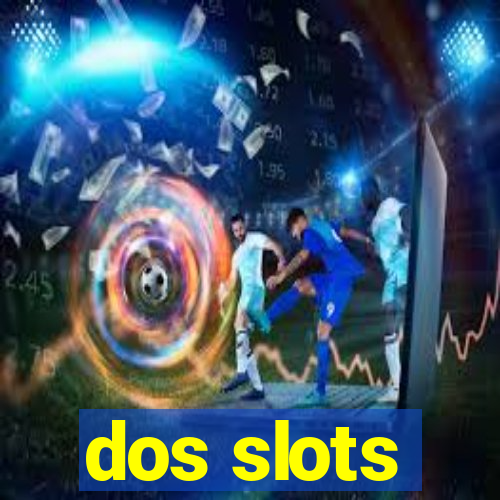 dos slots