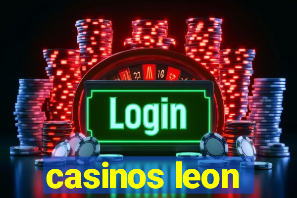 casinos leon