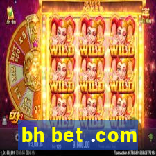 bh bet .com