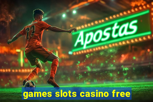 games slots casino free