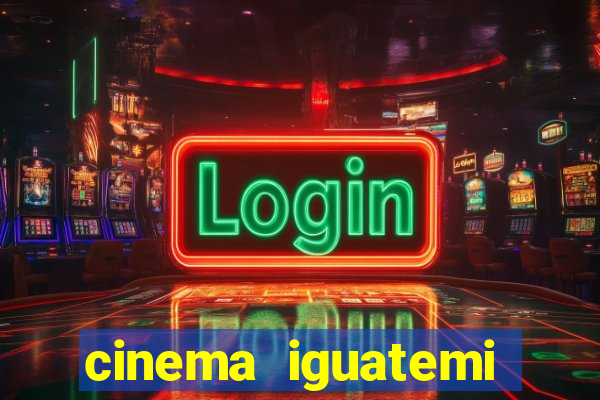 cinema iguatemi porto alegre