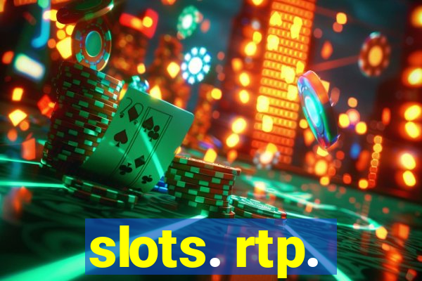 slots. rtp.