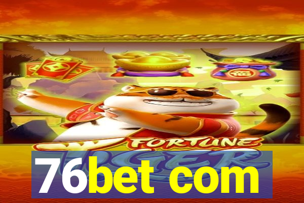 76bet com