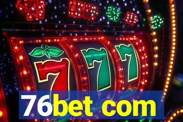 76bet com