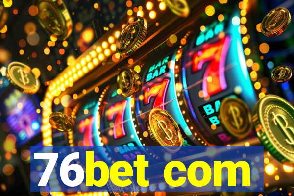 76bet com