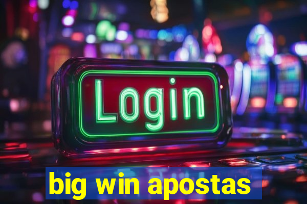 big win apostas