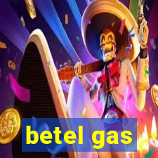 betel gas