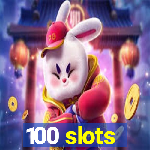 100 slots