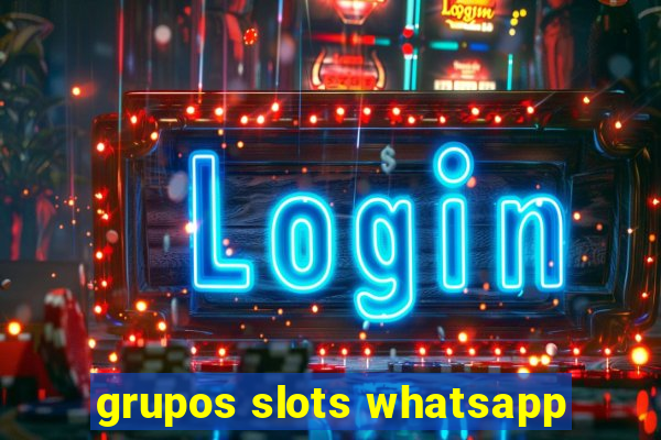 grupos slots whatsapp