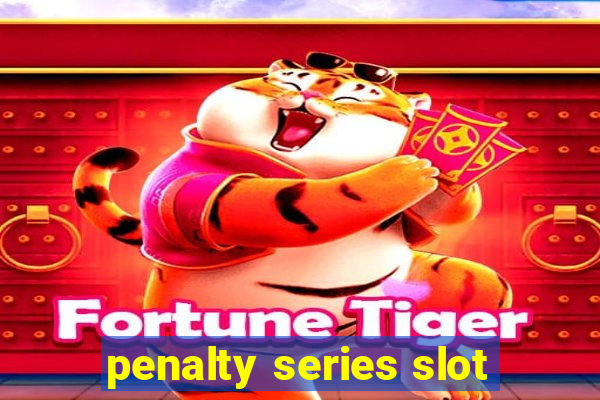 penalty series slot