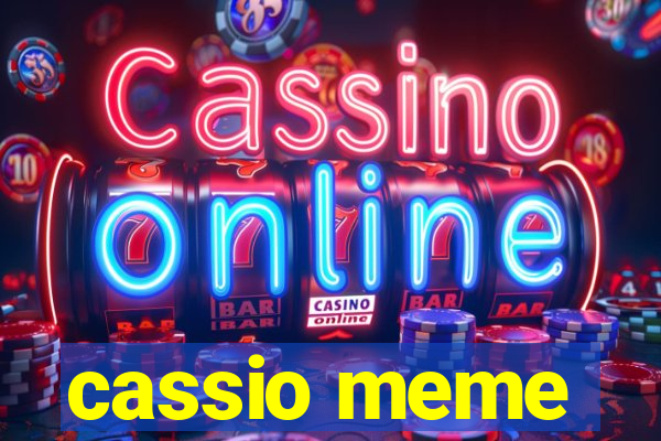 cassio meme