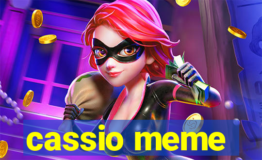 cassio meme