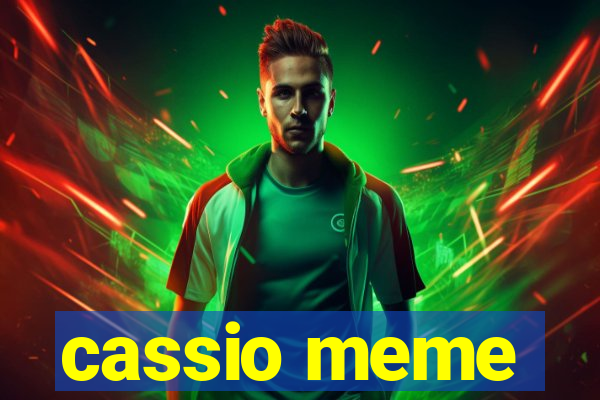 cassio meme