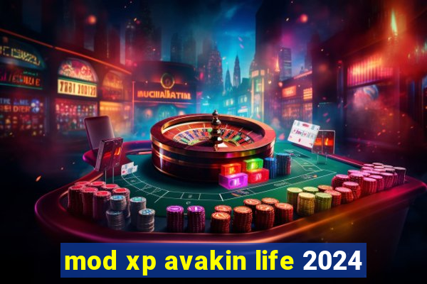 mod xp avakin life 2024