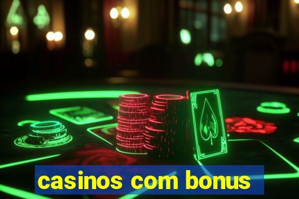 casinos com bonus