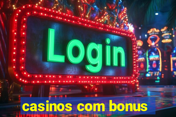 casinos com bonus