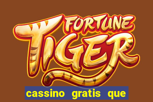 cassino gratis que ganha dinheiro