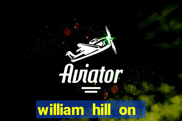 william hill on line betting