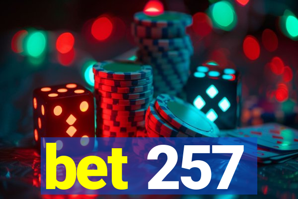 bet 257