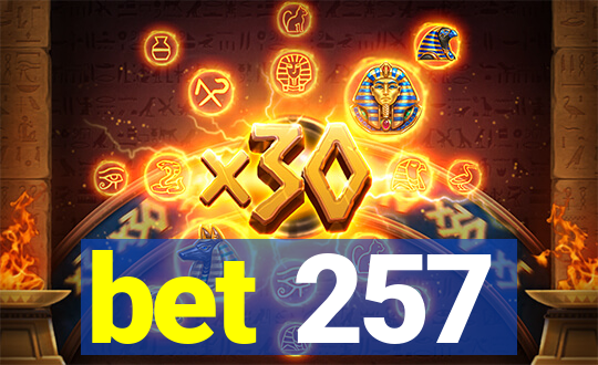 bet 257