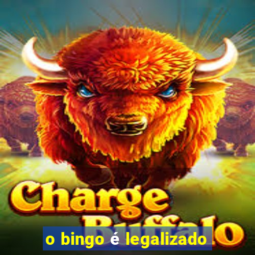 o bingo é legalizado