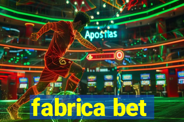 fabrica bet