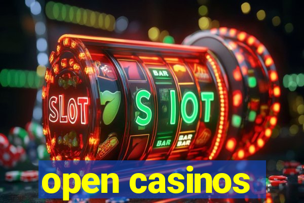 open casinos