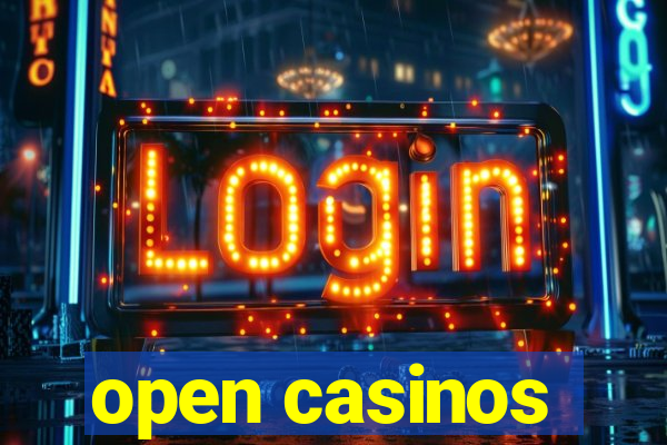 open casinos