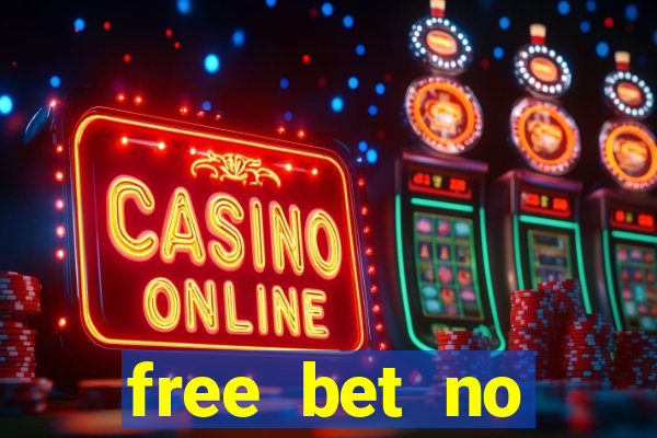 free bet no deposit casino