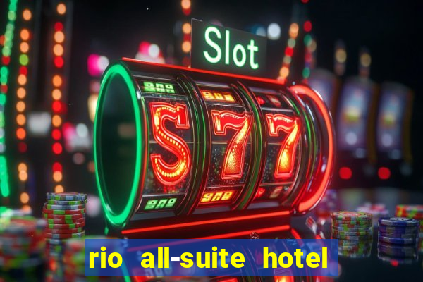 rio all-suite hotel and casino las vegas nv