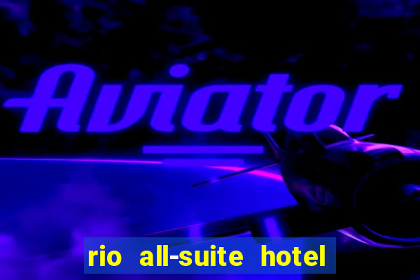 rio all-suite hotel and casino las vegas nv