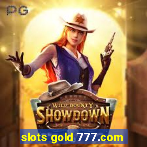 slots gold 777.com