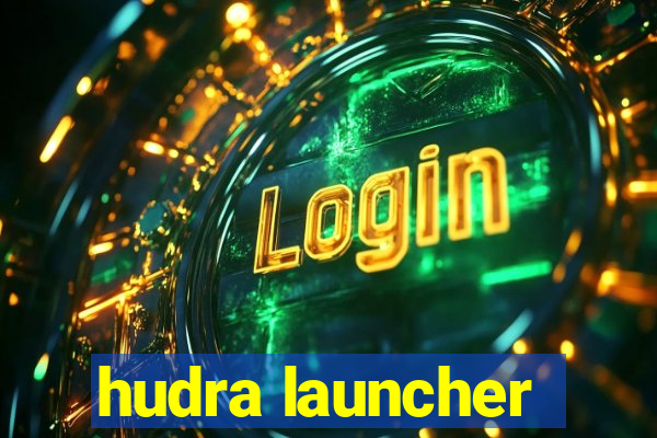 hudra launcher