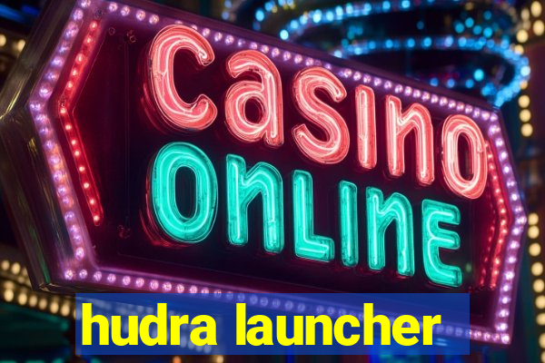 hudra launcher