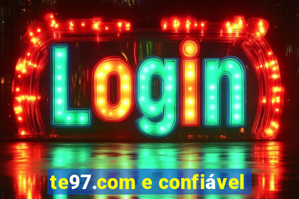 te97.com e confiável