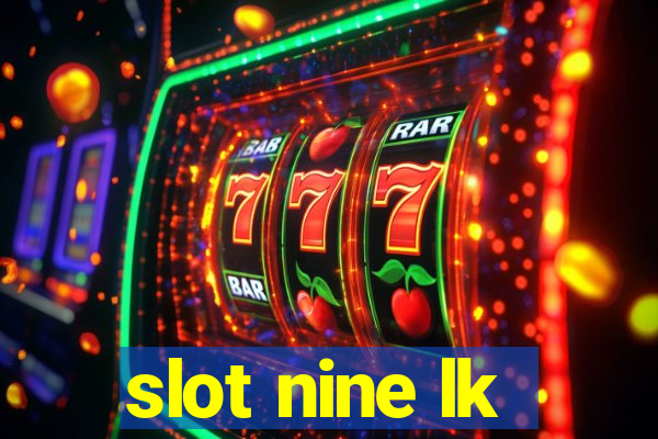 slot nine lk