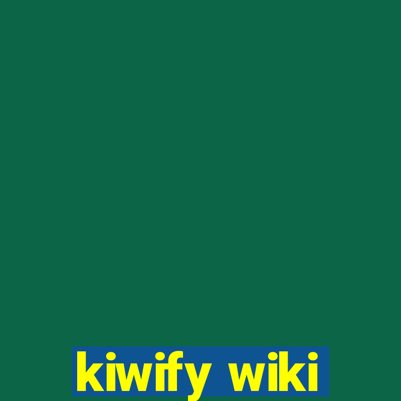 kiwify wiki