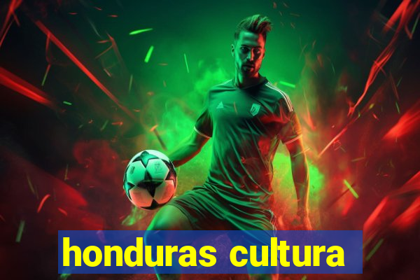 honduras cultura