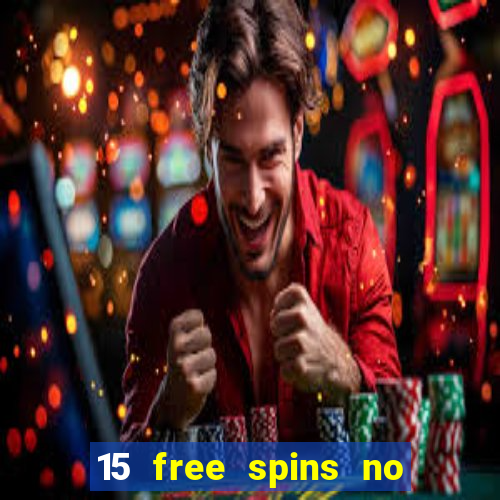 15 free spins no deposit casino