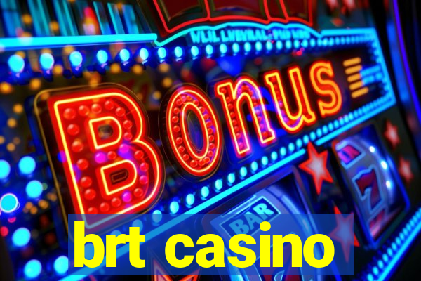 brt casino