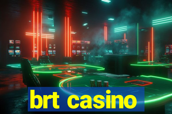 brt casino