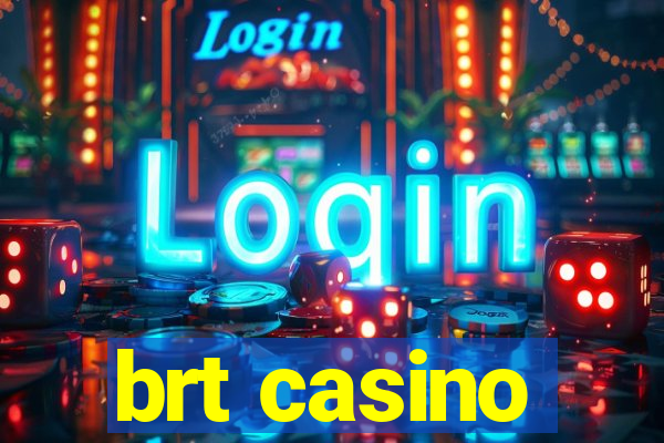 brt casino