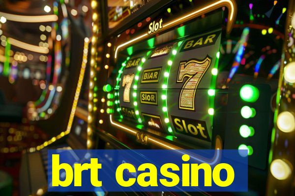 brt casino