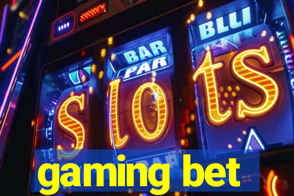 gaming bet