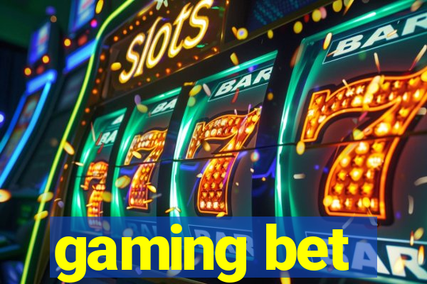 gaming bet