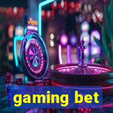 gaming bet