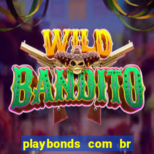 playbonds com br jogar gratis