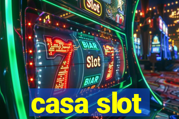 casa slot